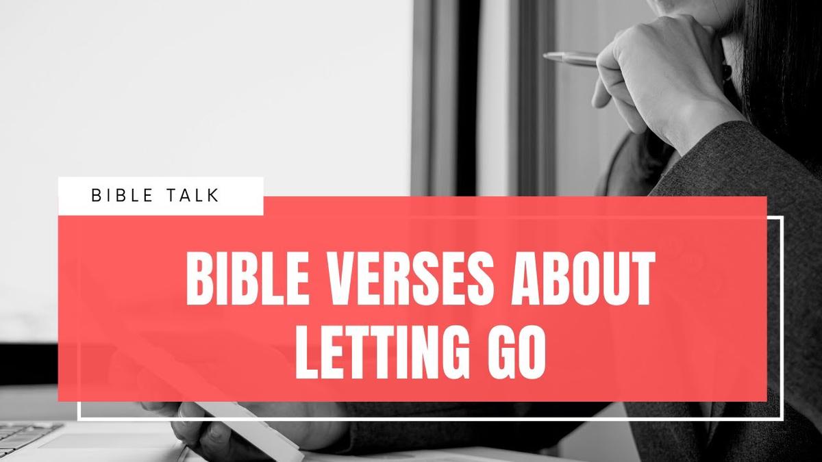 'Video thumbnail for Bible Verses About Letting Go: 10 Scriptures About Moving On'
