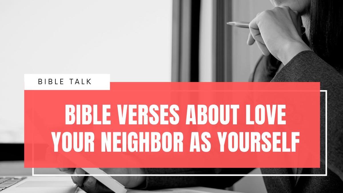 'Video thumbnail for Bible Verses About Love Your Neighbor As Yourself.'